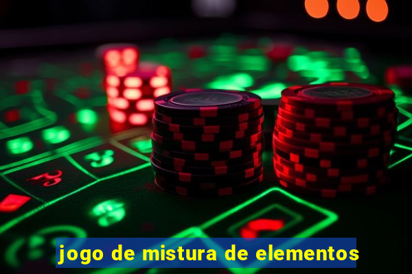 jogo de mistura de elementos